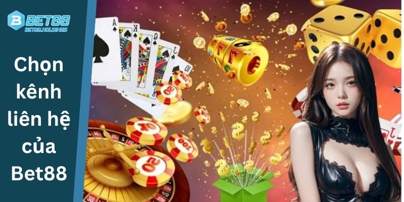 Chọn kênh liên hệ của Bet88