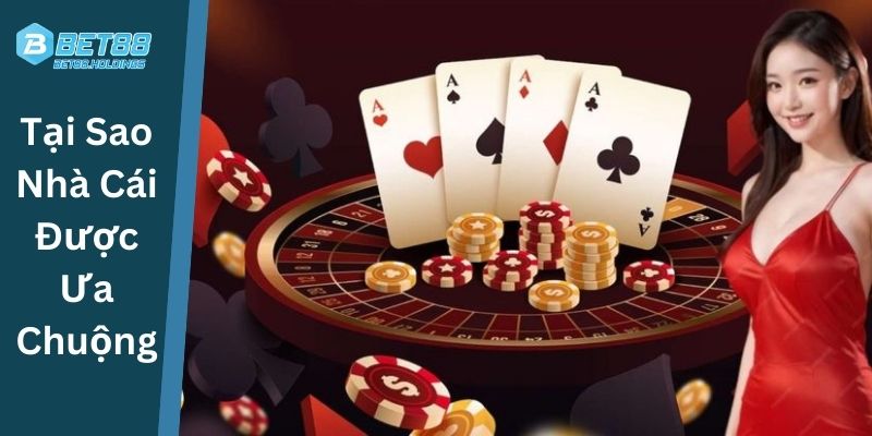  Tại Sao Nhà Cái Bet88 Được Ưa Chuộng 