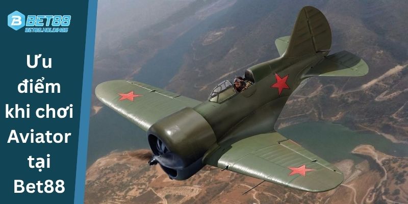 Ưu điểm khi chơi Aviator tại Bet88