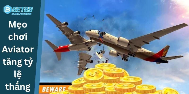 Mẹo chơi Aviator tăng tỷ lệ thắng