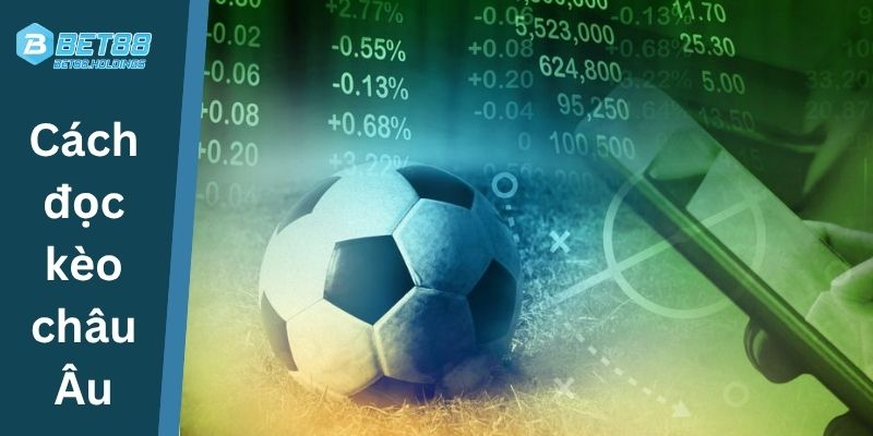 Cách đọc kèo châu Âu