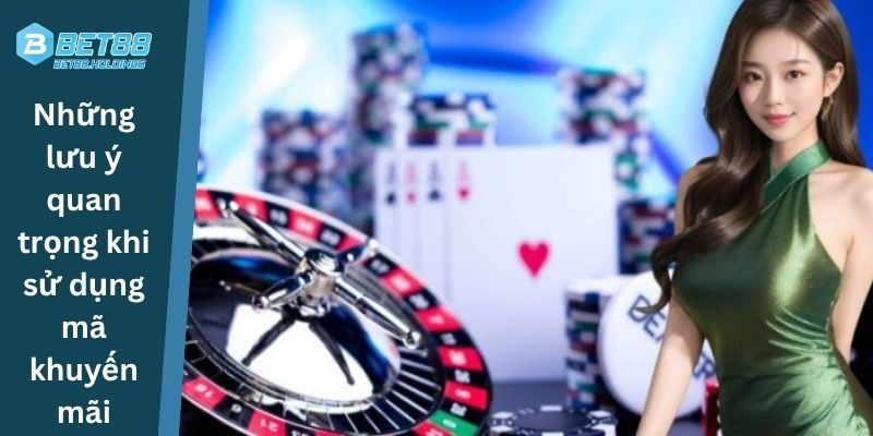 Những lưu ý quan trọng khi sử dụng mã khuyến mãi