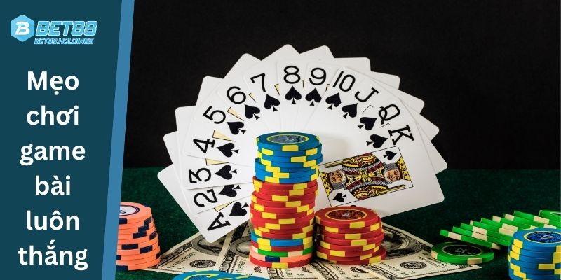 Mẹo chơi game bài luôn thắng