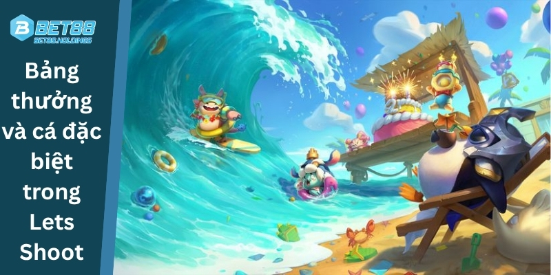 Bảng thưởng và cá đặc biệt trong Lets Shoot