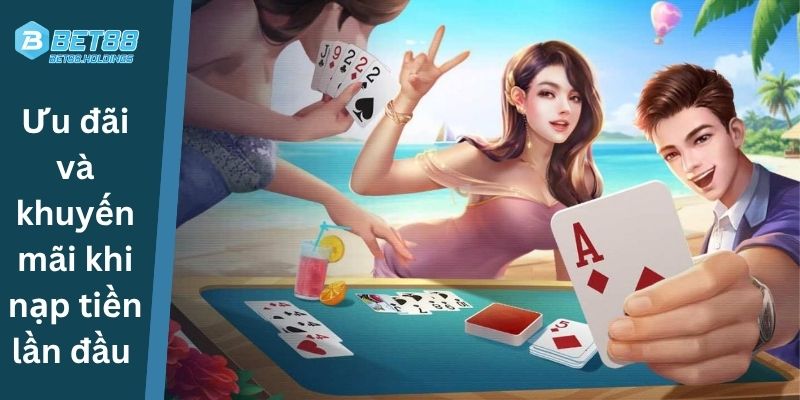 Ưu đãi và khuyến mãi khi nạp tiền lần đầu tại Bet88