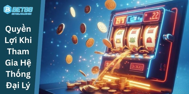 Quyền Lợi Khi Tham Gia Hệ Thống Đại Lý