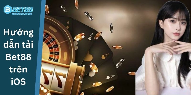 Hướng dẫn tải Bet88 trên iOS