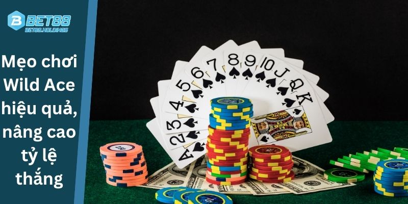 Mẹo chơi Wild Ace hiệu quả, nâng cao tỷ lệ thắng