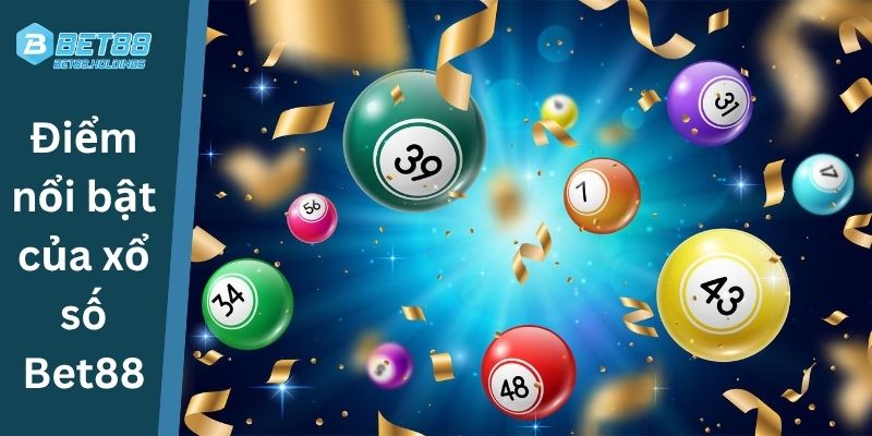 Điểm nổi bật của xổ số Bet88