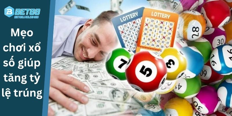 Mẹo chơi xổ số giúp tăng tỷ lệ trúng